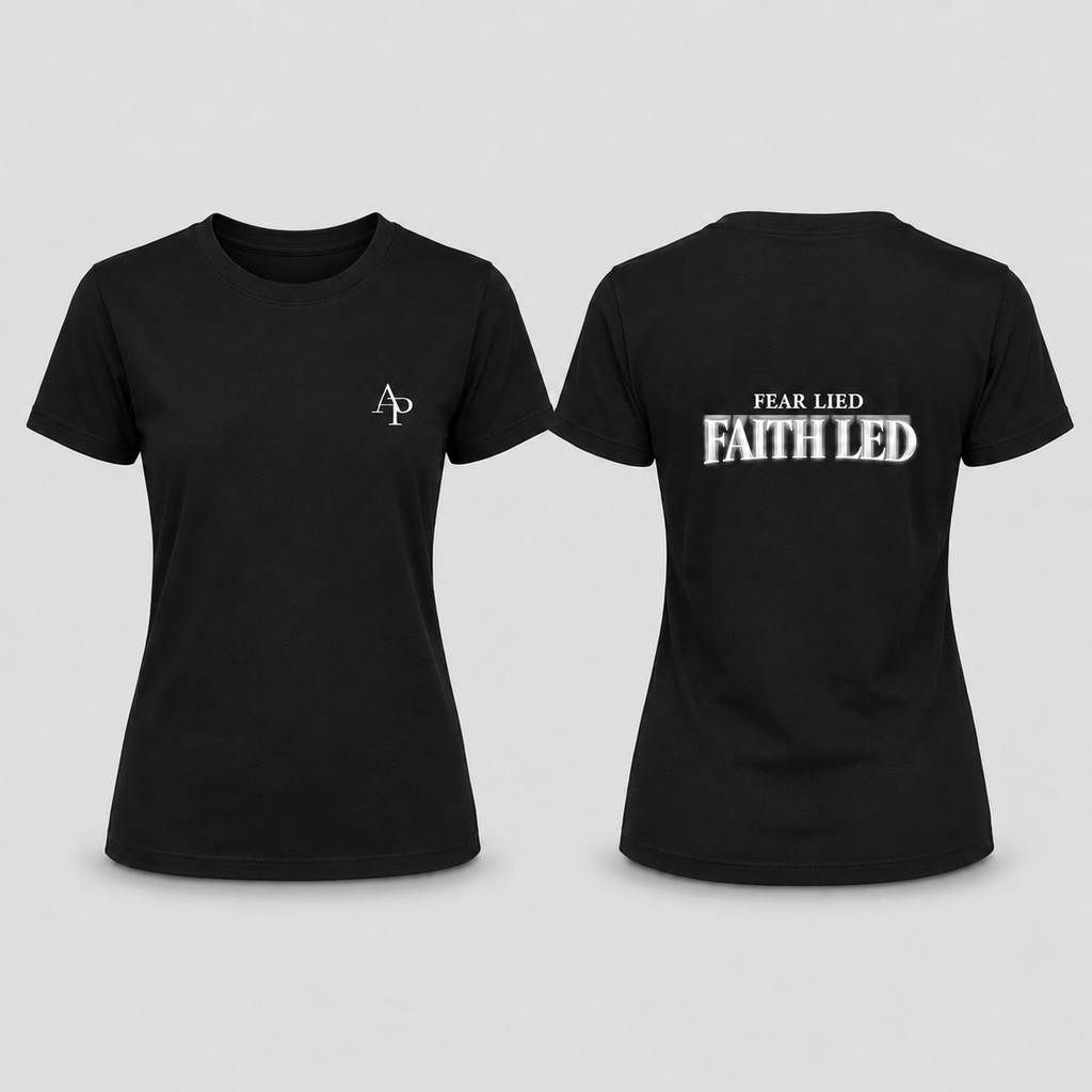 Fear Lied Faith Led Tee - Women’s Fit